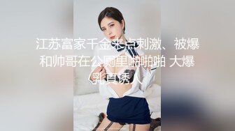 【精品推荐】Transexjapan最新流出妖娆美妖chulin与男优高速摩擦肉棒 高潮射精再美美的吃掉