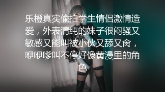 能找到这样女朋友上辈子修来的福，超多体位啪啪