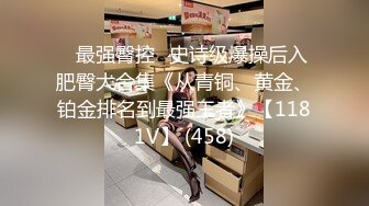 私密电报群福利，完美露脸美少女甘愿做金主小母狗，戴着肛塞各种啪啪调教，私处粉嫩，性奴属性拉满