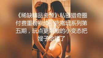 ❤️好性感~【洛儿】牛仔裤长腿翘臀热舞扒穴~后入自慰扣逼