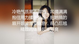 绿播女神~被操~细致身材 大长腿黑森林一线天 吃鸡啪啪 骑乘后入 另你小JJ蠢蠢欲动