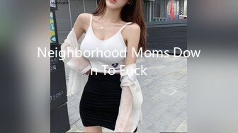 Neighborhood Moms Down To Fuck