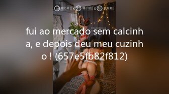 fui ao mercado sem calcinha, e depois deu meu cuzinho ! (657e5fb82f812)