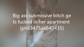 Big ass submissive bitch gets fucked in her apartment (ph63475ae640435)