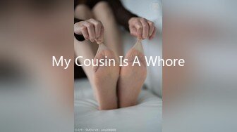 My Cousin Is A Whore